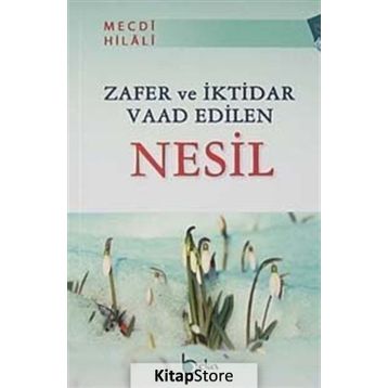 ZAFER VE İKTİDAR VAAD EDILEN NESIL - MECDI HILALI