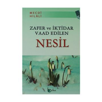 ZAFER VE İKTİDAR VAAD EDILEN NESIL - MECDI HILALI