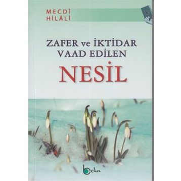 ZAFER VE İKTİDAR VAAD EDILEN NESIL - MECDI HILALI
