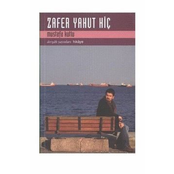 Zafer Yahut Hiç - Mustafa Kutlu