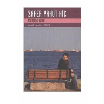 Zafer Yahut Hiç - Mustafa Kutlu