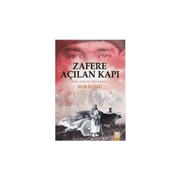 Zafere Açılan Kapı - Nur İçözü