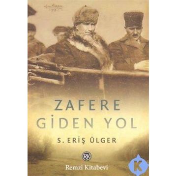 ZAFERE GIDEN YOL - S. ERİŞ ÜLGER
