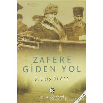 ZAFERE GIDEN YOL - S. ERİŞ ÜLGER