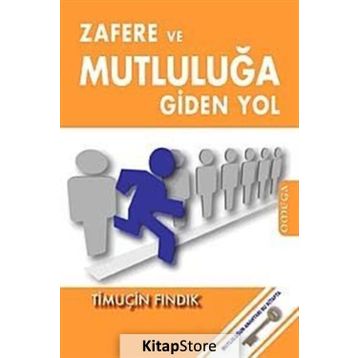 Zafere ve Mutluluğa Giden Yol - Timuçin Fındık
