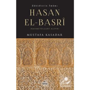 Zahidlerin İmamı Hasan El-basrî - Mustafa Kasadar