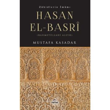 Zahidlerin İmamı Hasan El-basrî - Mustafa Kasadar