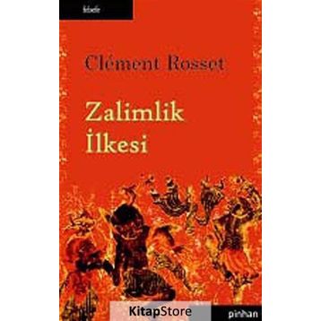 ZALIMLIK İLKESİ - CLEMENT ROSSET