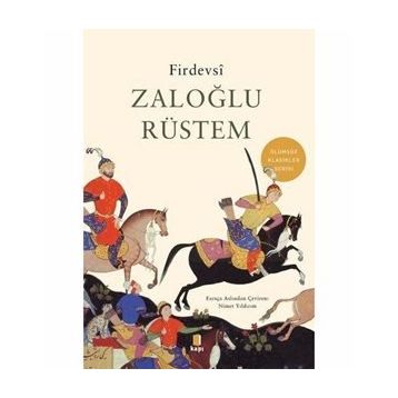 Zaloğlu Rüstem Ölümsüz Klasikler - Firdevsi