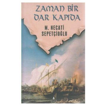 ZAMAN BIR DAR KAPIDA - MUSTAFA NECATI SEPETÇİOĞLU