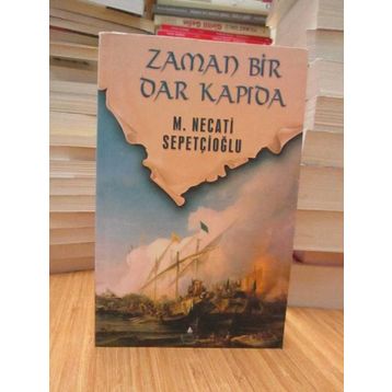 ZAMAN BIR DAR KAPIDA - MUSTAFA NECATI SEPETÇİOĞLU