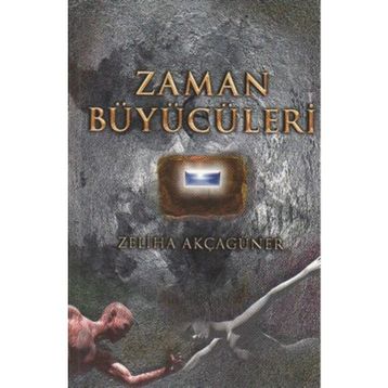 ZAMAN BÜYÜCÜLERİ - ZELIHA AKÇAGÜNER