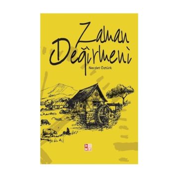 Zaman Değirmeni - Necdet Öztürk