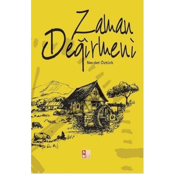 Zaman Değirmeni - Necdet Öztürk