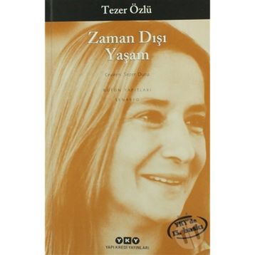 Zaman Dışı Yaşam - Tezer Özlü