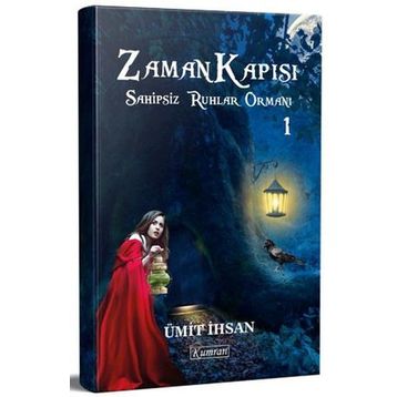 Zaman Kapısı 1 - Sahipsiz Ruhlar Ormanı - Ümit İhsan