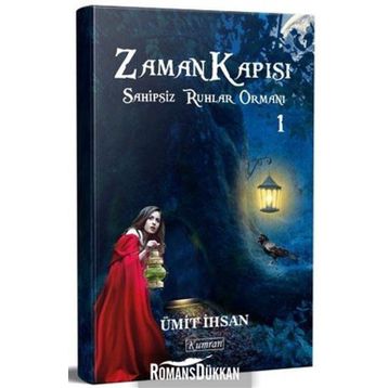 Zaman Kapısı 1 - Sahipsiz Ruhlar Ormanı - Ümit İhsan