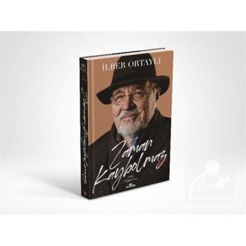 Zaman Kaybolmaz - İlber Ortaylı
