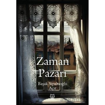 Zaman Pazarı - Başak Sipahioğlu Açır