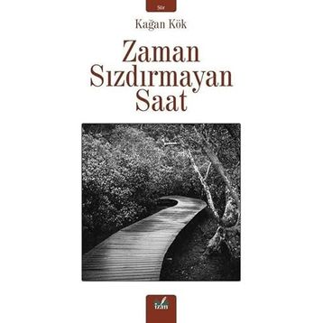 Zaman Sızdırmayan Saat - Kağan Kök