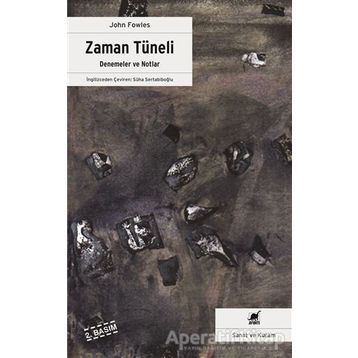 ZAMAN TÜNELİ DENEME VE NOTLAR - JOHN FOWLES