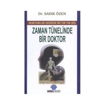 Zaman Tünelinde Bir Doktor - Sadık Özen