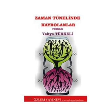 Zaman Tünelinde Kaybolanlar - Yahya Türkeli
