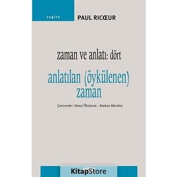 ZAMAN VE ANLATI: DÖRT ANLATILAN (ÖYKÜLENEN) ZAMAN - PAUL RIC
