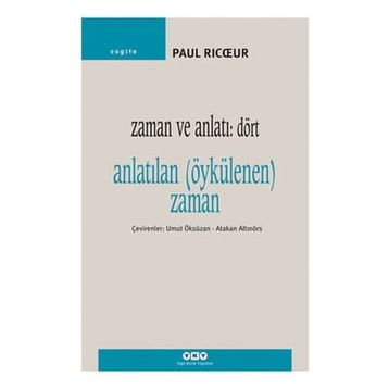 ZAMAN VE ANLATI: DÖRT ANLATILAN (ÖYKÜLENEN) ZAMAN - PAUL RIC