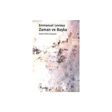 ZAMAN VE BAŞKA - EMMANUEL LEVINAS