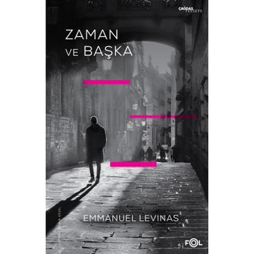 ZAMAN VE BAŞKA - EMMANUEL LEVINAS