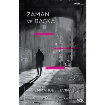 ZAMAN VE BAŞKA - EMMANUEL LEVINAS