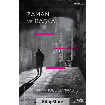 ZAMAN VE BAŞKA - EMMANUEL LEVINAS