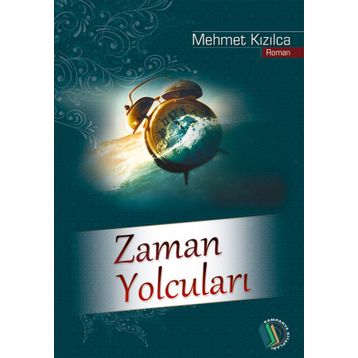 Zaman Yolcuları - Mehmet Kızılca