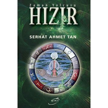 Zaman Yolcusu Hızır - Serhat Ahmet Tan