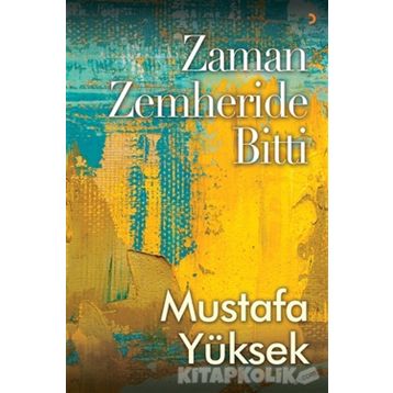 Zaman Zemheride Bitti - Mustafa Yüksek