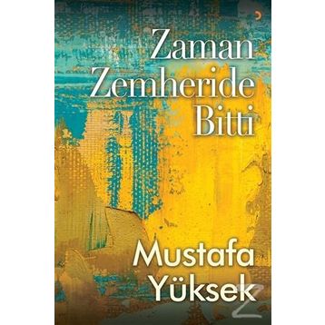Zaman Zemheride Bitti - Mustafa Yüksek