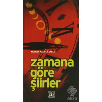 Zamana Göre Şiirler - Müslüm Kazım Yaman