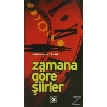 Zamana Göre Şiirler - Müslüm Kazım Yaman