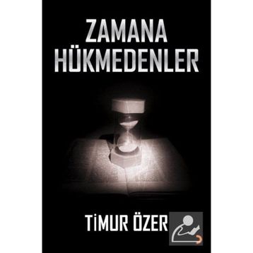 Zamana Hükmedenler - Timur Özer