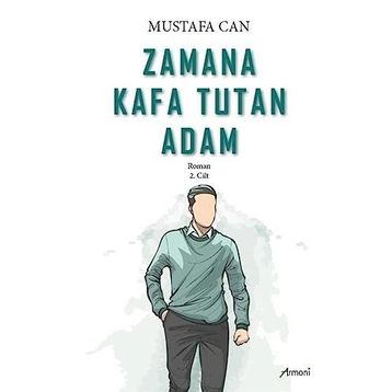 Zamana Kafa Tutan Adam Mustafa Can