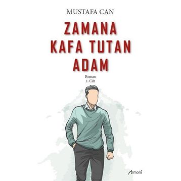 Zamana Kafa Tutan Adam Mustafa Can