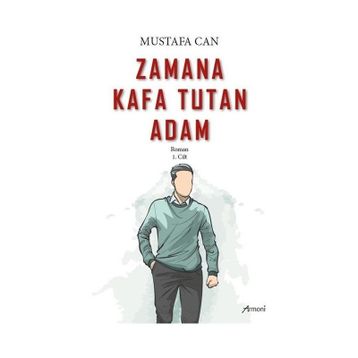 Zamana Kafa Tutan Adam Mustafa Can