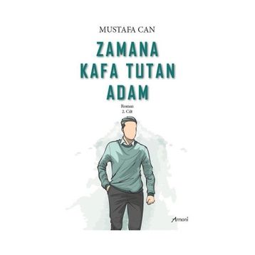 Zamana Kafa Tutan Adam Mustafa Can