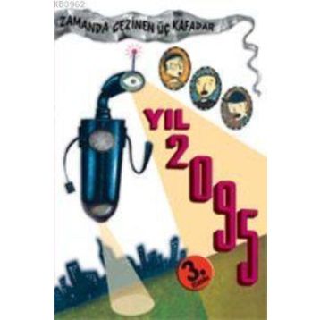 Zamanda Gezinen Üç Kafadar Yıl 2095 - Genel