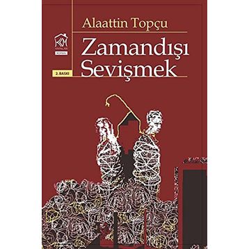 ZAMANDIŞI SEVIŞMEK - ALAATTIN TOPÇU