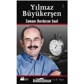 Zamanı Durduran Saat - Yılmaz Büyükerşen