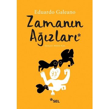 Zamanın Ağızları - Eduardo Galeano