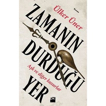Zamanın Durduğu Yer - Ülker Üner