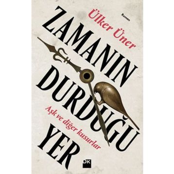 Zamanın Durduğu Yer - Ülker Üner